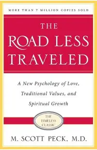 The Road Less Traveled, Timeless Edition: A New Psychology of Love, Traditional Values and Spiritual Growth