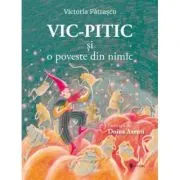 Vic-Pitic si o poveste din nimic