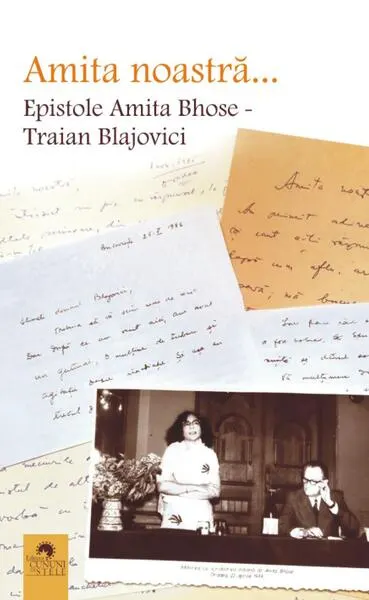 Amita noastră... Epistole Amita Bhose - Traian Blajovici - Paperback brosat - Amita Bhose, Traian Blajovici