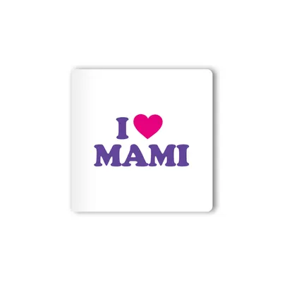 Felicitare "I Love Mami"