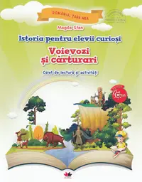 Istoria pentru elevii curiosi. Voievozi si carturari