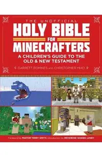 The Unofficial Holy Bible for Minecrafters: A Children's Guide to the Old and New Testament