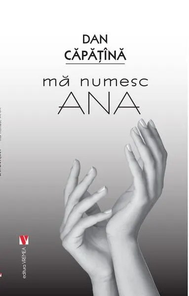 Mă numesc Ana - Paperback brosat - Dan Căpățînă