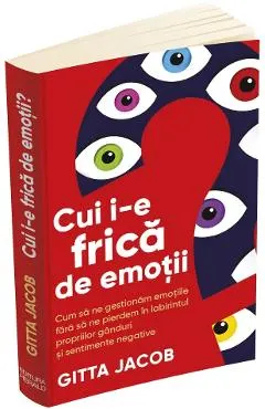 Cui i-e frica de emotii?