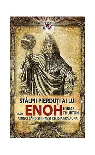 Stâlpii pierduţi ai lui Enoh - Paperback brosat