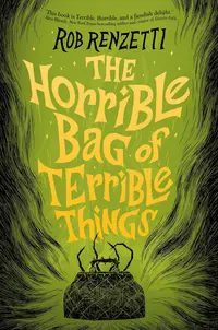 The Horrible Bag of Terrible Things (The Horrible Bag 1)