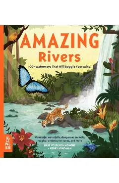 Amazing Rivers: 100+ Waterways That Will Boggle Your Mind