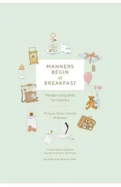 Manners Begin at Breakfast: Modern Etiquette for Families Revised and Updated Edition