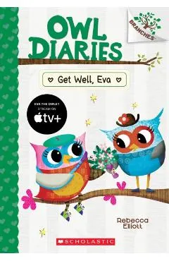 Get Well, Eva: A Branches Book (Owl Diaries #16)