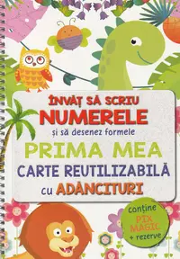 Învăț să scriu numerele și să desenez formele. Prima mea carte reutilizabilă cu adâncituri