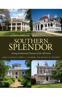 Southern Splendor: Saving Architectural Treasures of the Old South