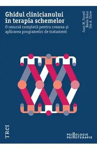 eBook Ghidul clinicianului in terapia schemelor - Joan M. Farell, Neele Reiss, Ida A. Show