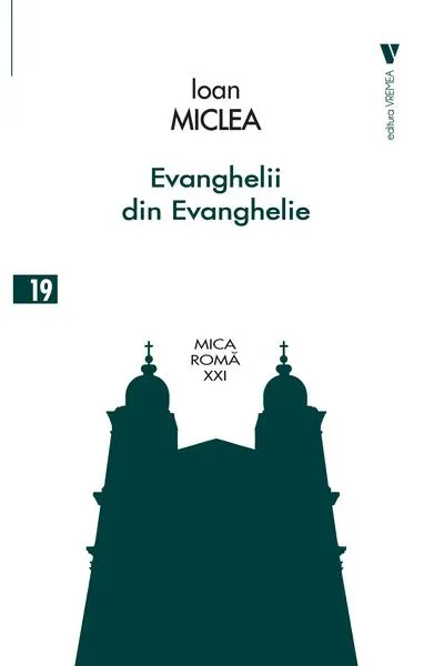 Evanghelii din Evanghelie - Paperback brosat - Ioan Miclea