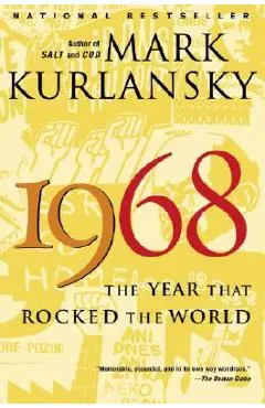 1968: The Year That Rocked the World