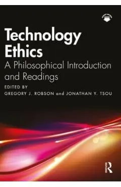 Technology Ethics: A Philosophical Introduction and Readings