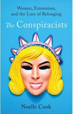 The Conspiracists: Women, Extremism, and the Lure of Belonging