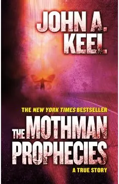 The Mothman Prophecies: A True Story