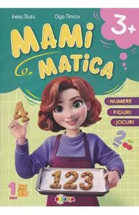 Mamimatica: Numere. Figuri. Jocuri 3 ani+