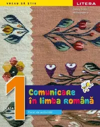 Comunicare in limba romana - Clasa 1