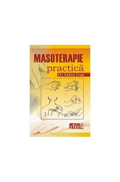 Masoterapie practică - Paperback brosat - Sabin Ivan
