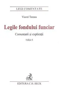 Legile fondului funciar. Comentarii si explicatii Ed.6