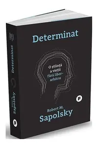 Determinat - Paperback brosat - Robert M. Sapolsky