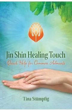 Jin Shin Healing Touch: Quick Help for Common Ailments