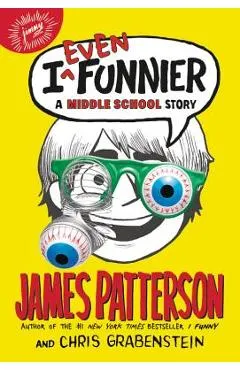 I Even Funnier: A Middle School Story