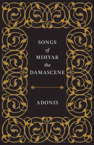 Songs of Mihyar the Damascene