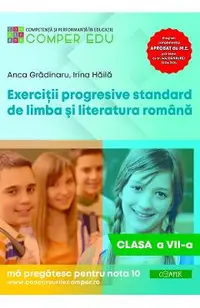 Exercitii progresive standard de limba si literatura romana Ed.2 - Clasa 7