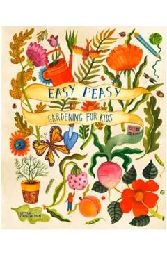 Easy Peasy: Gardening for Kids