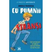 Cu pumnii stransi