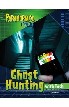 Ghost Hunting with Tech