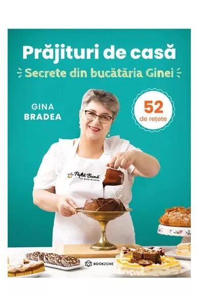 Prăjituri de casă - Paperback brosat - Gina Bradea