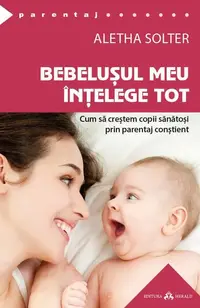 Bebelușul meu înțelege tot - Paperback brosat - Aletha Solter