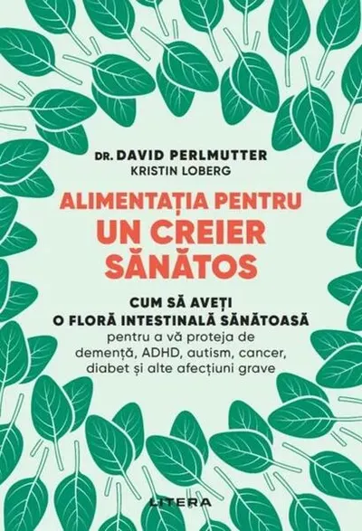 Alimentația pentru un creier sănătos - Paperback brosat - David Perlmutter, Kristin Loberg