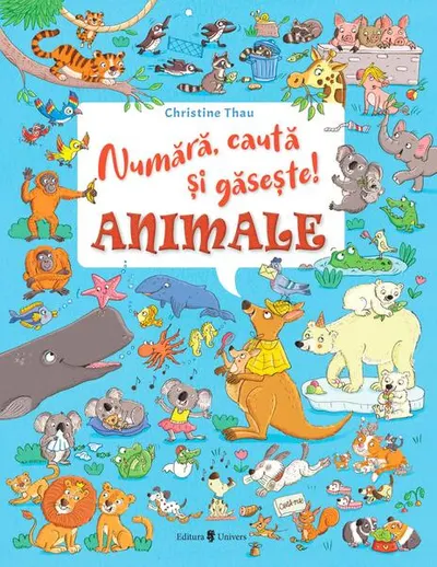 Numără, caută și găsește! Animale - Hardcover - Christine Thau
