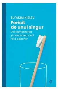 Fericit de unul singur - Paperback brosat - Elyakim Kislev