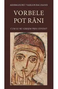Vorbele pot rani. Cum sa nu gresim prin cuvant Ed.3