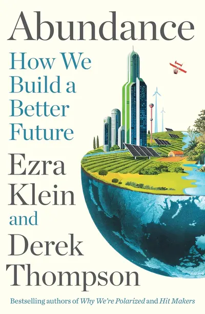 Abundance: How We Build A Better Future
