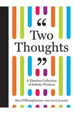 Two Thoughts: A Timeless Collection of Infinite Wisdom