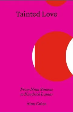 Tainted Love: From Nina Simone to Kendrick Lamar