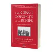 Cele cinci disfunctii ale unei echipe. O fabula despre leadership