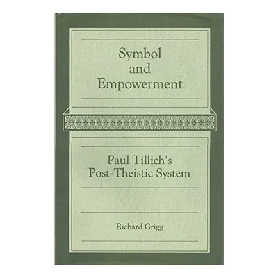 Symbol and Empowerment: Paul Tillich's Post-Theistic System
