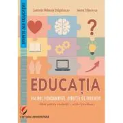 Educatia. Valori, fundamente, directii de evolutie. Ghid pentru studentii-viitori profesori