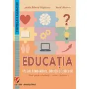 Educatia. Valori, fundamente, directii de evolutie. Ghid pentru studentii-viitori profesori