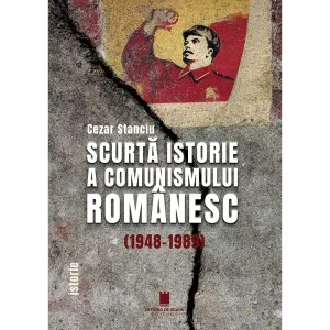 Scurta istorie a comunismului romanesc (1948 - 1989)