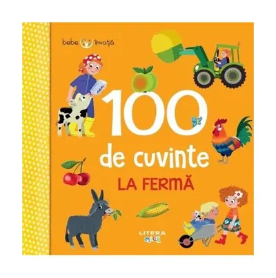 Bebe învață. 100 de cuvinte. La fermă - Board book - Iris Blanck