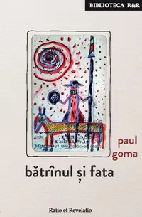 Bătrînul și fata - Paperback brosat - Paul Goma