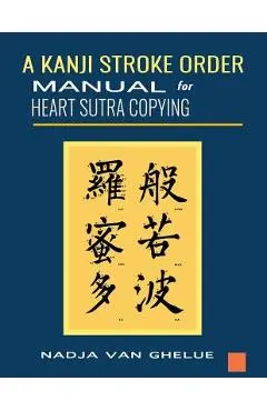 A Kanji Stroke Order Manual for Heart Sutra Copying